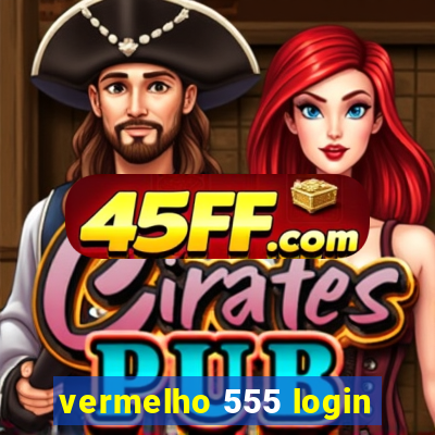 vermelho 555 login